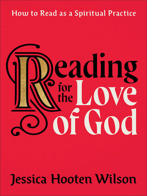 Title details for Reading for the Love of God by Jessica Hooten Wilson - Available